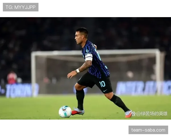 劳塔罗的射门效率与机会把握能力是否足以支撑其进攻核心定位